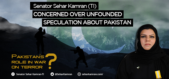 Senator Sehar Kamran (TI) concerned over unfounded speculation about Pakistan