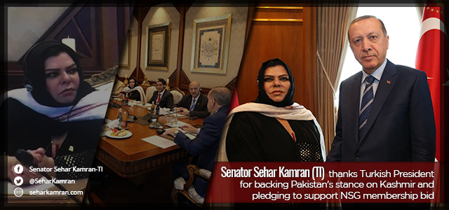 Senator Sehar Kamran (TI) thanks Turkish President for backing Pakistan's stance on Kashmir and pledging to support NSG membership bid