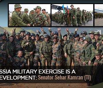 Pakistan-Russia Military Exercise is a Landmark Development: Senator Sehar Kamran (TI)