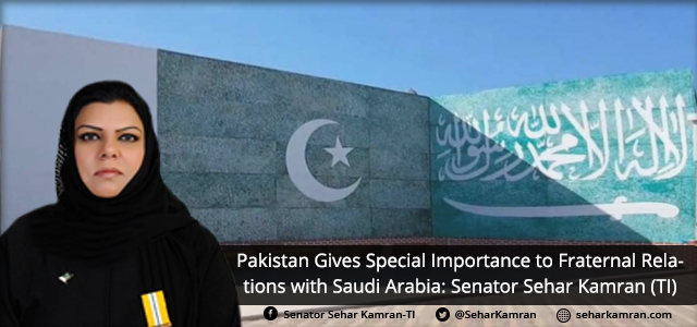 Pakistan Gives Special Importance to Fraternal Relations with Saudi Arabia: Senator Sehar Kamran (TI)