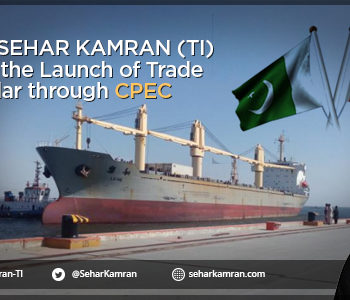 Senator Sehar Kamran Welcomes the Launch of Trade from Gwadar through CPEC