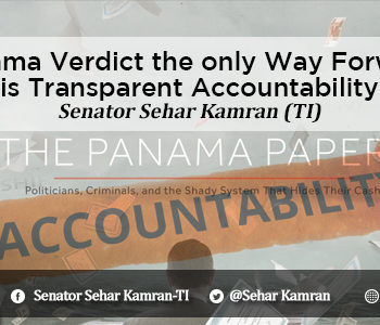 Panama Verdict the only Way Forward is Transparent Accountability: Senator Sehar Kamran (TI)