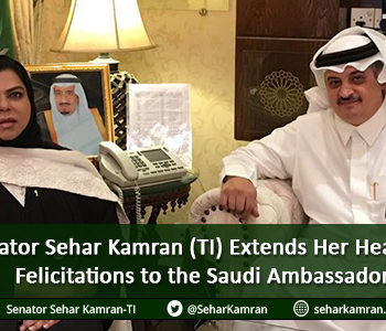 Senator Sehar Kamran (TI) Extends Her Heartfelt Felicitations to the Saudi Ambassador