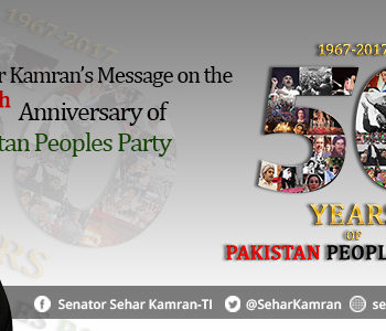 Senator Sehar Kamran’s Message on the 50th Anniversary of Pakistan Peoples Party